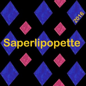 saperlipopette 2016
